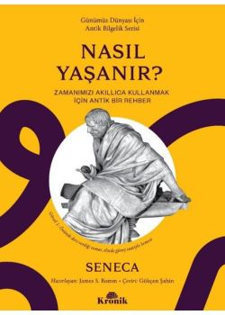 Nasıl Yaşanır? Zamanımızı Akıllıca Kullanmak için Bir Rehber