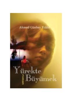 Yürekte Büyümek
