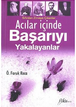 Acılar içinde Basarıyı Yakalayanlar