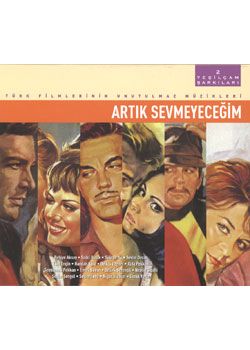 Yesilcam Sarkilari Artik Sevmeyecegim
