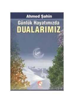 Günlük Hayatımızda  Dualarımız (Cep)