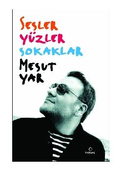 Sesler Yüzler Sokaklar