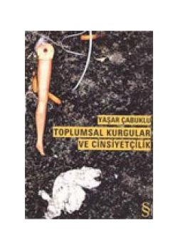 Toplumsal Kurgular ve Cinsiyetcilik Yasar Cabuklu
