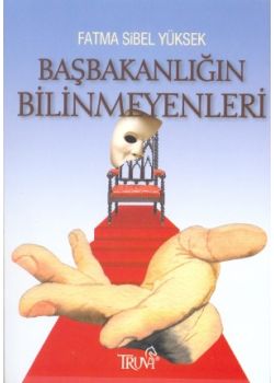 Basbakanligin Bilinmeyenleri Fatma Sibel Yüksek