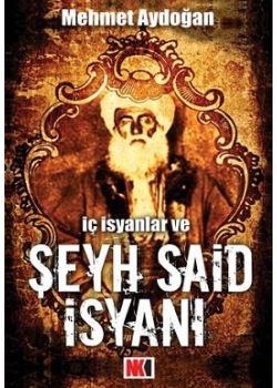 Ic Isyanlar ve  Seyh Said Isyani