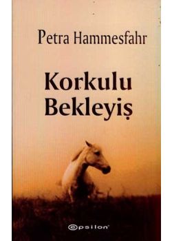 Korkulu Bekleyiş Petra Hammesfahr