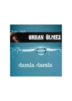 Damla Damla Orhan Ölmez