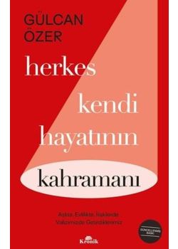  Herkes Kendi Hayatının Kahramanı