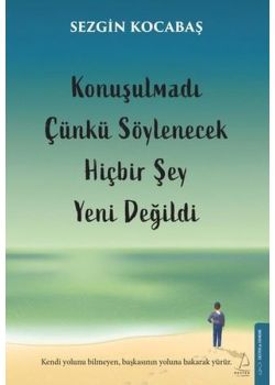  Konuşulmadı Çünkü Söylenecek Hiçbir Şey Yeni Değildi