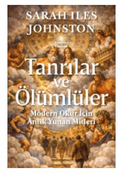  Tanrılar ve Ölümlüler - Modern Okur İçin Antik Yunan Mitleri