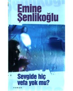 Sevgide Hiç Vefa Yok mu?