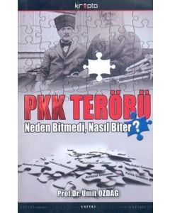 PKK Terörü Neden Bitmedi, Nasıl Biter?