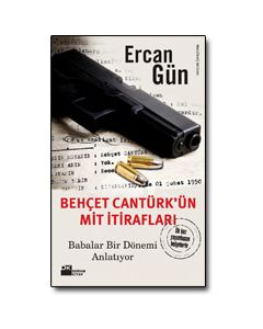 Behçet Cantürk'ün MİT İtirafları  Ercan Gün