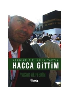 Kendime Bir Iyilik Yaptim Hacca Gittim