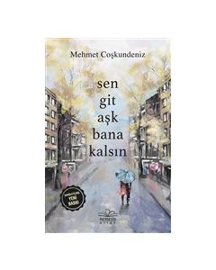 Sen Git Aşk Bana Kalsın