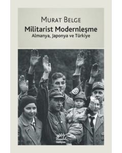 Militarist Modernleşme (Almanya, Japonya ve Türkiye)