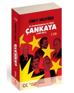 11 Cumhurbaşkanı 11 Öykü  Çankaya (Cilt: 2 / 1980 - 2011)