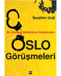 Oslo Görüşmeleri - Bir Emniyet Müdürünün Kaleminden
