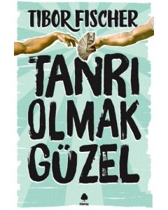 Tanrı Olmak Güzel