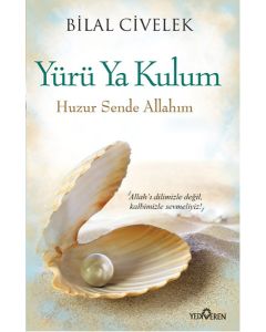 Yürü Ya Kulum   Huzur Sende Allahım