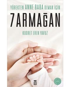 Yürekten Anne  Baba Olmak İçin  7 Armağan