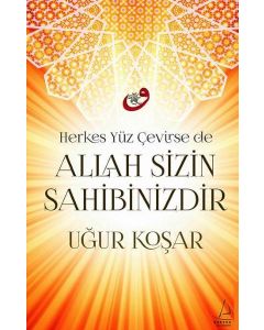 Allah Sizin Sahibinizdir  Uğur Koşar’ın Çok Satan Kitabı