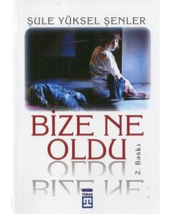 Bize ne Oldu?