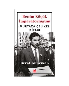 Benim Küçük İmparatorluğum - Murtaza Çelikel Kitabı