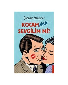 Kocam Hala Sevgilim Mi? 