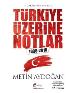 Türkiye'nin 180 Yılı - Türkiye Üzerine Notlar (1838-2018)