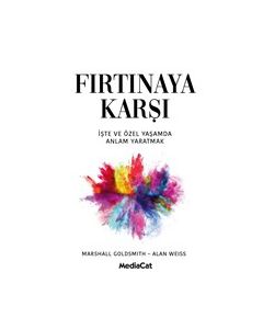 Fırtınaya Karşı - İşte ve Özel Yaşamda Anlam Yaratmak