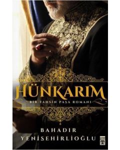 Hünkarım - Bir Tahsin Paşa Romanı 