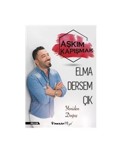 Elma Dersem Çık - Yeniden Doğuş