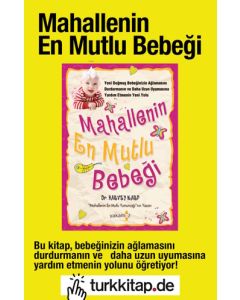 Mahallenin En Mutlu Bebeği  Bebeğinizin Ağlamasını Durdurmanın ve   Daha Uzun Uyumasının Yolu