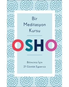 Bir Meditasyon Kursu - Bilinciniz İçin 21 Günlük Egzersiz