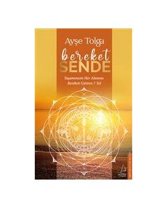 Bereket Sende - Yaşamınızın Her Alanına Bereketi Getiren 7 Yol