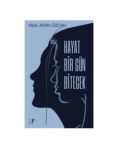 Hayat Bir Gün Bitecek