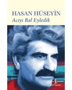 Acıyı Bal Eyledik