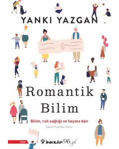 Romantik Bilim - Bilim Ruh Sağlığı ve Hayata Dair