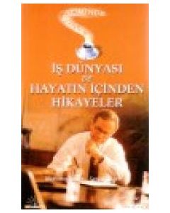 Is Dünyasi ve Hayatin Icinden HikayelerMehmet Öner