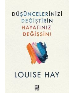 Düşüncelerinizi Değiştirin Hayatınız Değişsin!