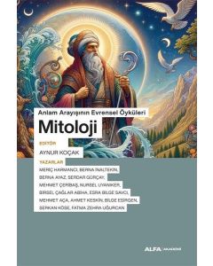 Anlam Arayışının Evrensel Öyküleri: Mitoloji