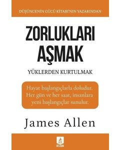 Zorlukları Aşmak ve Yüklerden Kurtulmak