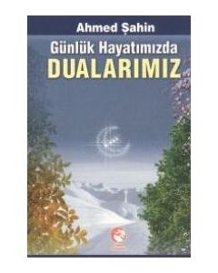 Günlük Hayatımızda  Dualarımız (Cep)