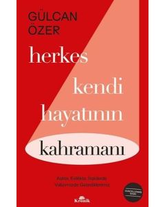  Herkes Kendi Hayatının Kahramanı